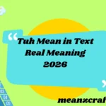 Tuh Mean in Text Real Meaning 2026