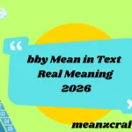 bby Mean in Text Real Meaning 2026