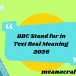 BBC Stand for in Text Real Meaning 2026