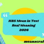 HBS Mean in Text Real Meaning 2026