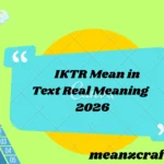 IKTR Mean in Text Real Meaning 2026
