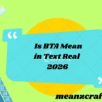 Is BTA Mean in Text Real 2026