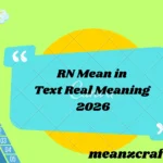 RN Mean in Text Real Meaning 2026