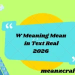 W Meaning Mean in Text Real 2026