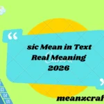sic Mean in Text Real Meaning 2026